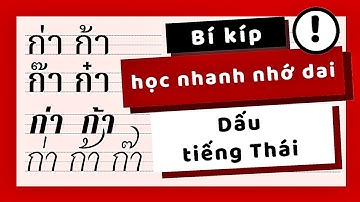Cách Nhanh Nhất Để Học Dấu Tiếng Thái - Lỗi Sai Phổ Biến Của Người Mới Học Đọc Viết Tiếng Thái