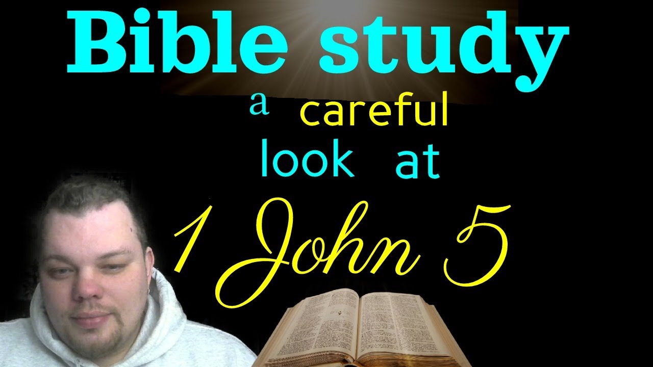 A Study Of 1 John Chapter 5 YouTube A Study Of 1 John Chapter 5 YouTube