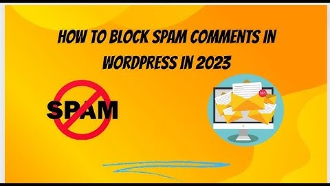 How to Block Spam Comments in WordPress in 2023