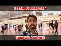 DELHI to RUSSIA via ISTANBUL - TURKISH Airlines, ISTANBUL AIRPORT, Transit