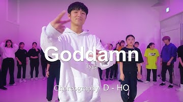 Goddamn - tyga l Choreography - D Ho