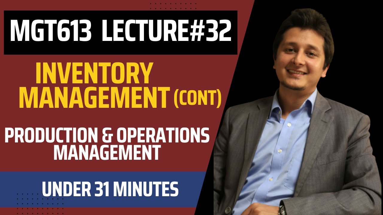 MGT613 Lecture 32 - Inventory Management - Production & Operations Management VU | Urdu & Hindi