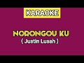 Norongou ku  ku dengar  justin lusah  karaoke  jfs haussmusic