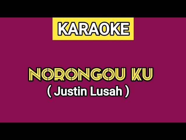 NORONGOU KU / KU DENGAR - JUSTIN LUSAH ( KARAOKE ) Jfs haussmusic class=