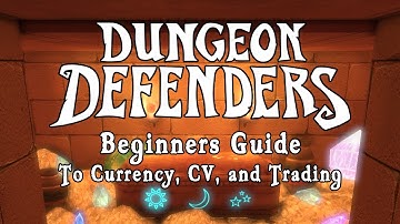 Dungeon Defenders - Beginners Guide To Currency, CV, and Trading