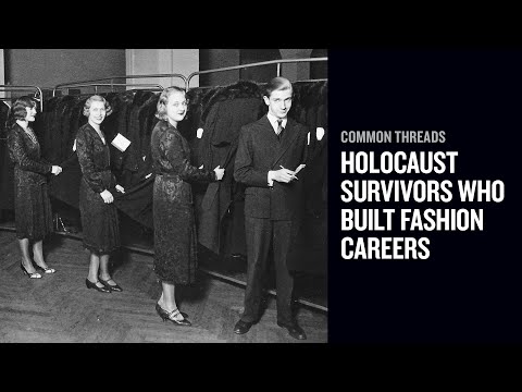 Common Threads: Holocaust Survivors Who Built Fashion Careers