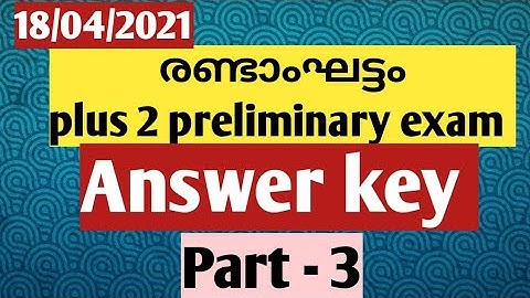 plus two prelims answer key II 18/04/2021 II part - 3