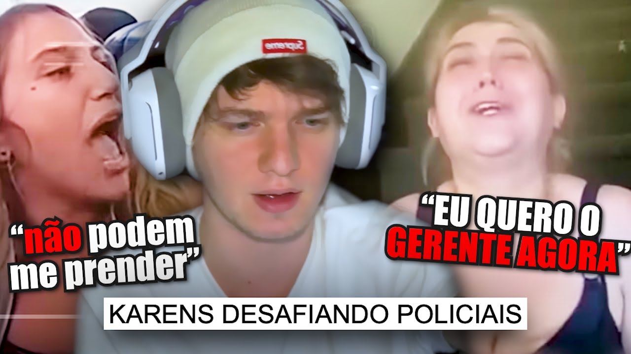 Vendo Karens malucas desafiando policiais