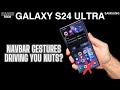 Make navbar gestures good again samsung galaxy s24 ultra one ui 61