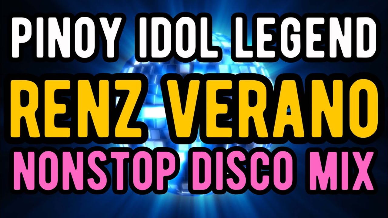 Pinoy Idol Legend Renz Verano Nonstop Disco Mix