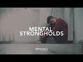 Mental Strongholds - Iveth Kelly