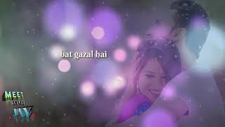 chehra kaval hai bat gazal hai | muddat | WhatsApp status | meet with jay
