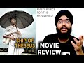 Ship of Theseus - Masterpiece for the Privileged | Movie Review | Anand Gandhi | Neeraj Kabi