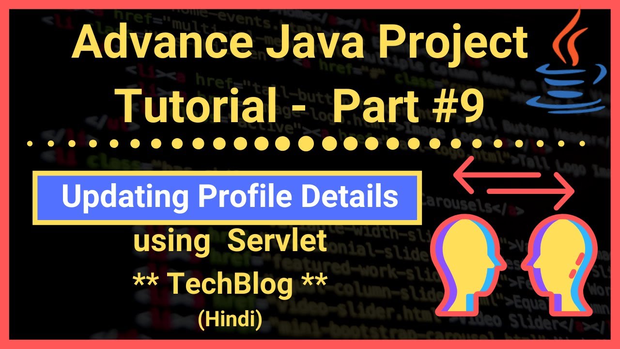 Part #9 | Updating Profile Details using Servlet | TechBlog | Java ...