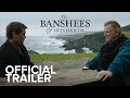 The Banshees of Inisherin | OFFICIAL Trailer