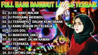 DJ DANGDUT NONSTOP SELAMAT MALAM FULL ALBUM DANGDUT REMIX FULL BASS