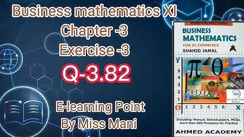 Business mathematics XI Chapter-3 Q-3.82 Solved Questions Sindh board E-learning Point Mani