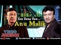 Anu Malik - Tan Tana Tan | Bollywood Hindi Songs | Video Jukebox