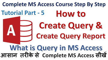 Create Query in MS Access | What is Query | MS Access Complete tutorial