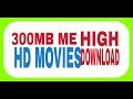 300mb me high hd bollywood movies download kare