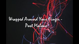Wrapped Around Your Finger - Post Malone