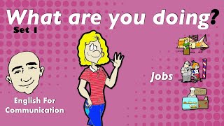 What Are You Doing? | What Do You Do? | Jobs | English Speaking Practice | ESL | EFL What Are You Doing? | What Do You Do? | Jobs | English Speaking Practice | ESL | EFL