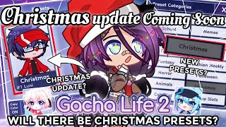Christmas Update In Gacha Life 2 Coming Soon | Will There Be Christmas Presets?
