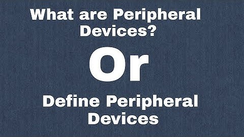 What are Peripheral Device? Or Define Peripheral Devices #easylearneverything.1onlinefree