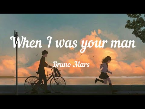 Bruno Mars - When I was your man
