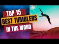 Top 15 tumbling monsters in the world 