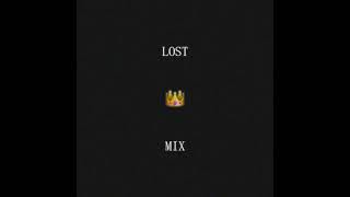 Lost Mix (READ DESC)