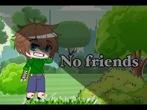 \ No Friends GCMV \ by: L’évoli de YouTube\