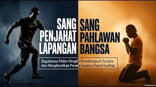 Drogba : Sang Penjahat Lapangan Sekaligus Sang Pahlawan Bangsa