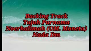 BACKINGTRACK||TUJUH PURNAMA||NOERHALIMAH(OM. MONETA)||NADA Dm