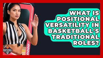 What Is Positional Versatility In Basketball