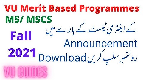 VU Merit based Programs Entry test Important Announcement Fall2021// MS/ MSCS// VU Guides