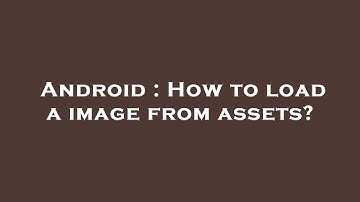 Android : How to load a image from assets?