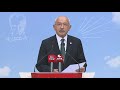 KEMAL KILIÇDAROĞLU BASIN AÇIKLAMASI 03/08/2021