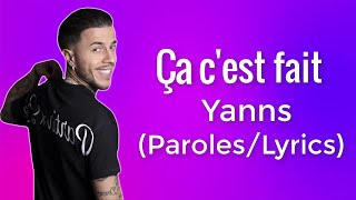 Yanns - Ça c'est fait (Paroles/Lyrics)