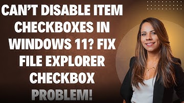 Can’t Disable Item Checkboxes in Windows 11? Fix File Explorer Checkbox Problem!