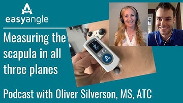 Measuring Scapula Mobility - Oliver Silverson - EasyAngle Digital Goniometer Podcast