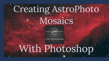 Creating Astrophotography Mosaics Using Photoshop Photomerge