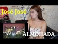 JOSÉ JOSÉ || ALMOHADA (REACTION)