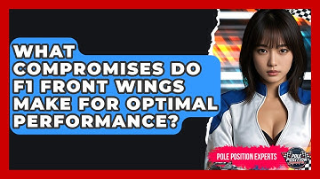 What Compromises Do F1 Front Wings Make For Optimal Performance? - Pole Position Experts