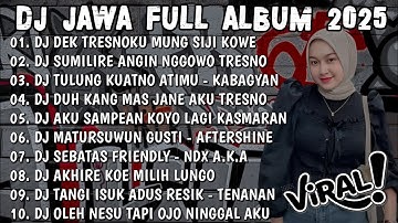 DJ JAWA TERBARU 2025 FULL BASS - DJ DEK TRESNOKU MUNG SIJI KOWE🎶DJ AKU CAH KERJO FULL ALBUM VIRAL