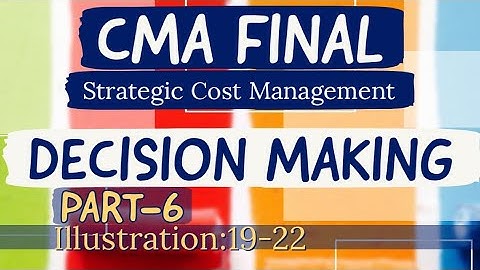 cma final scm decision making marginal costing part 6