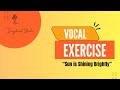 "Sun is Shining Brightly" vocal warmup