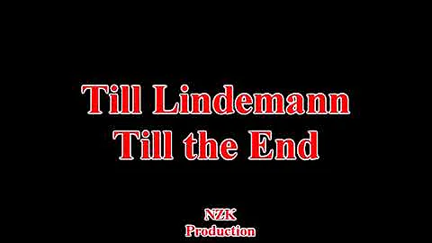 Till Lindemann - Till the End(Lyrics)