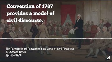 The Constitutional Convention as a Model of Civil Discourse