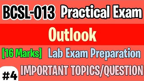 BCSL-013 Outlook Features | Bcsl13 practical exam preparation | bcsl13 question paper | bcsl13 lab